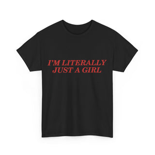 I'm Literally Just a Girl Graphic Tee